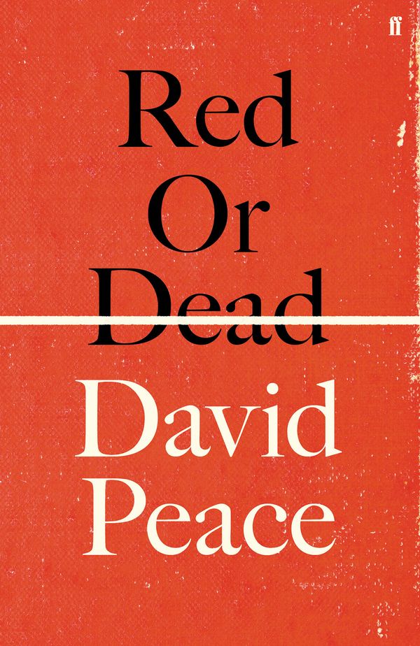 Cover Art for 9780571280650, Red or Dead by David Peace