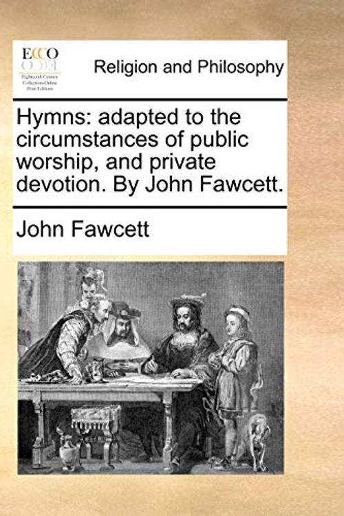 Cover Art for 9781140842811, Hymns by John Fawcett