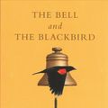 Cover Art for 9781932887471, The Bell and the Blackbird: Poetry by David Whyte