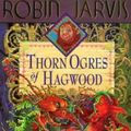 Cover Art for 9780141300856, Thorn Ogres of Hagwood by Robin Jarvis