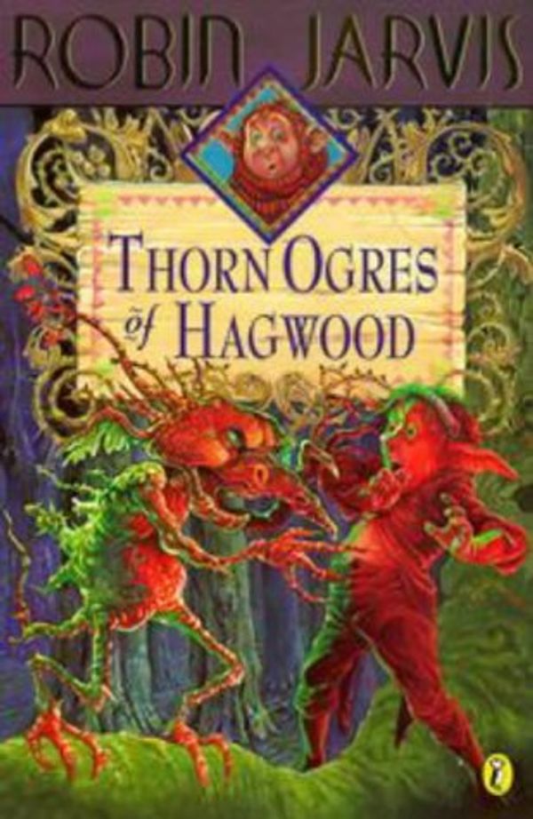 Cover Art for 9780141300856, Thorn Ogres of Hagwood by Robin Jarvis
