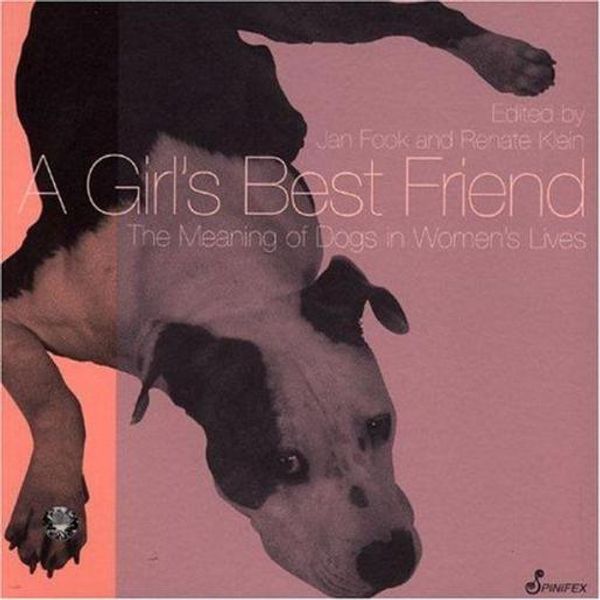Cover Art for 9781876756109, A Girl’s Best Friend: The Meaning of Dogs in Women’s Lives by Jan Fook