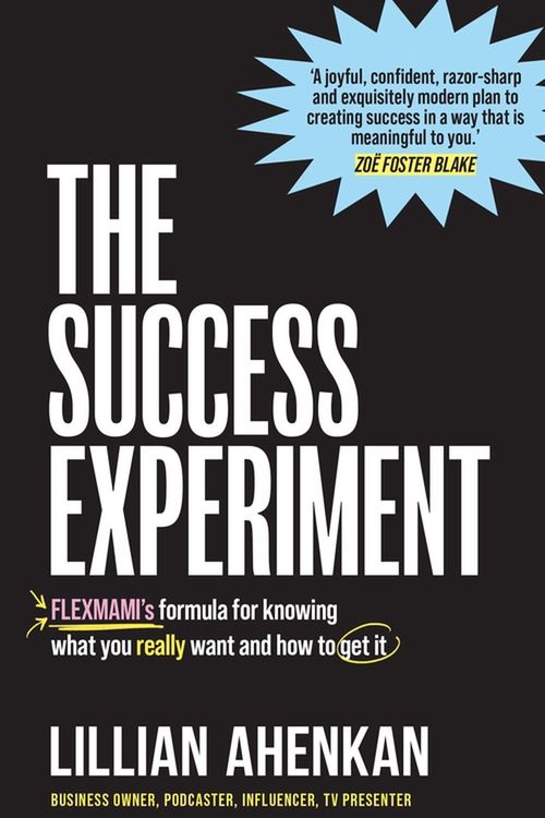 Cover Art for 9780648987482, The Success Experiment - FlexMami's Formula to Knowing What You Really Want and How to Get it by Lillian Ahenkan