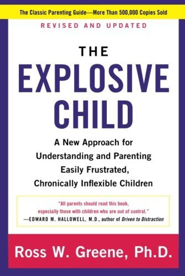 Cover Art for 8601404425325, By Ross W., PhD Greene The Explosive Child: A New Approach for Understanding and Parenting Easily Frustrated, Chronically Inflexible Children (5th edition) by Ross W., Greene, Ph.D.