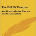 Cover Art for 9781437367720, The Fall of Panama by James Stanley Gilbert