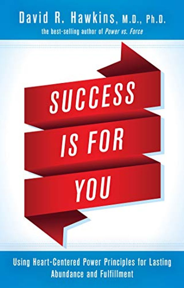 Cover Art for B01BO65YJK, Success Is for You by David R. Hawkins