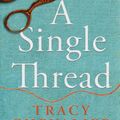 Cover Art for 9780008153816, A Single Thread by Tracy Chevalier