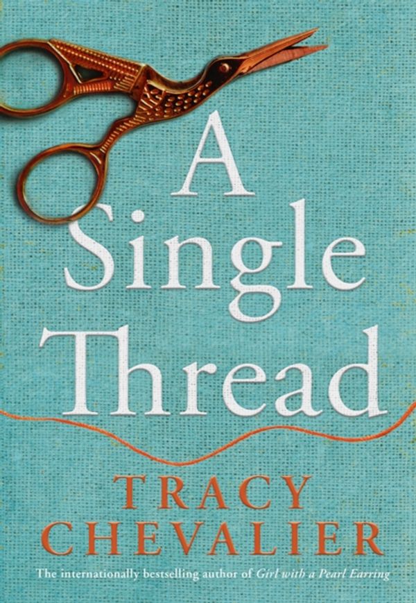 Cover Art for 9780008153816, A Single Thread by Tracy Chevalier