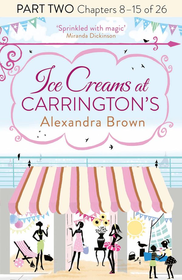 Cover Art for 9780007597185, Ice Creams at Carrington’s: Part Two, Chapters 8–15 of 26 by Alexandra Brown