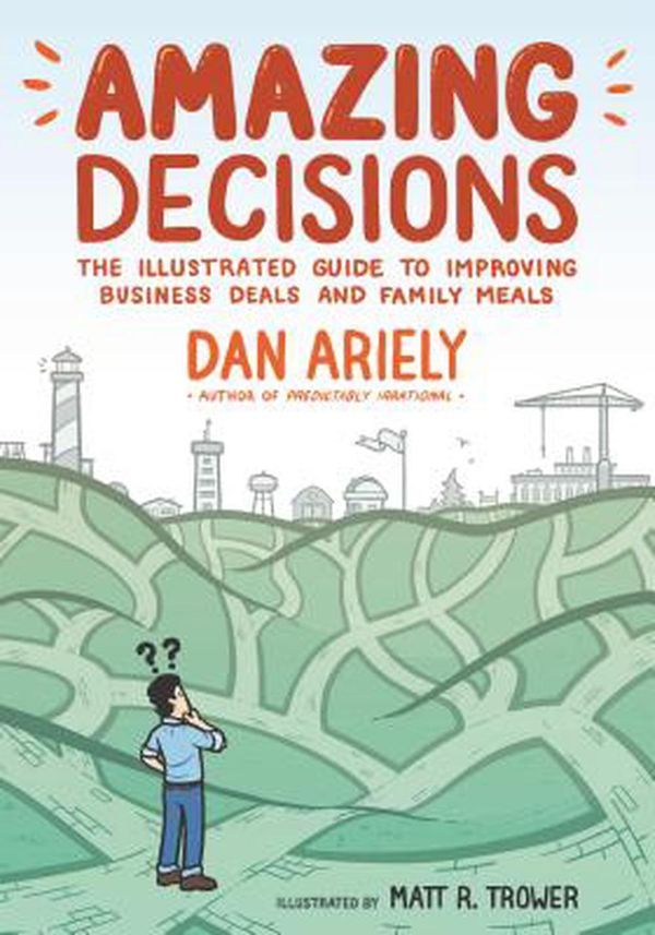 Cover Art for 9780374103767, Amazing Decisions by Dan Ariely