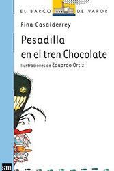 Cover Art for 9788467541052, Pesadilla en el tren Chocolate / Nightmare on Chocolate Train (El Barco De Vapor: Serie Azul / the Steamboat: Blue Series) (Spanish Edition) by Fina Casalderrey