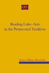 Cover Art for B00IBP4AUW, [Reading Luke-Acts in the Pentecostal Tradition] [By: Mittelstadt, Martin William] [April, 2010] by Martin William Mittelstadt