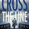 Cover Art for 9781455598366, Cross the Line by James Patterson
