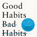 Cover Art for 9781529025880, Good Habits, Bad Habits: The Science of Making Positive Changes That Stick by Wendy Wood