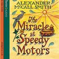 Cover Art for 9781405504119, The Miracle at Speedy Motors by Alexander McCall Smith