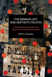 Cover Art for 9781642597837, The German Left and Aesthetic Politics by Martin I. Gaughan