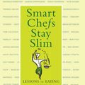 Cover Art for 9780451235855, Smart Chefs Stay Slim by Allison Adato