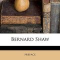 Cover Art for 9781179218014, Bernard Shaw by Preface (creator)
