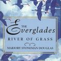 Cover Art for 9781561643943, The Everglades: River of Grass by Marjory Stoneman Douglas