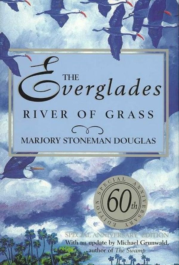 Cover Art for 9781561643943, The Everglades: River of Grass by Marjory Stoneman Douglas