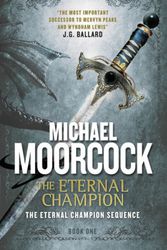 Cover Art for 9781783291618, The Eternal Champion by Michael Moorcock