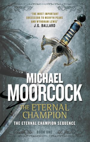 Cover Art for 9781783291618, The Eternal Champion by Michael Moorcock
