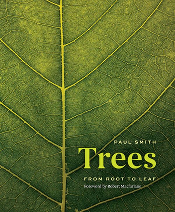 Cover Art for 9780226824178, Trees: From Root to Leaf by Paul Smith