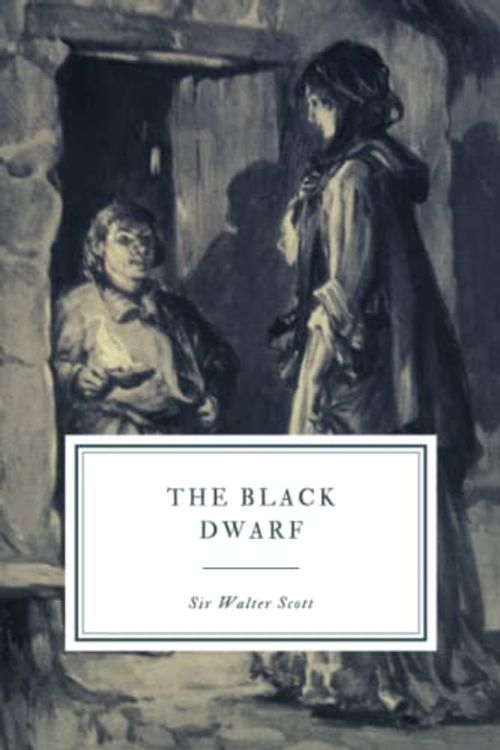 Cover Art for 9798757541471, The Black Dwarf by Sir Walter Scott Sir