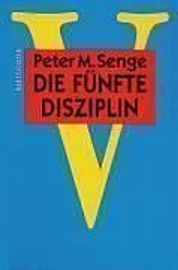 Cover Art for 9783608913798, Die fünfte Disziplin. Kunst und Praxis der lernenden Organisation. by Peter M. Senge