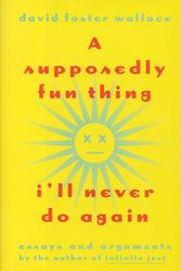 Cover Art for 9780316919890, A Supposedly Fun Thing I'll Never Do Again by David Foster Wallace