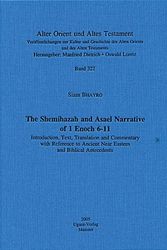 Cover Art for 9783934628625, The Shemihazah and Asael Narrative of 1 Enoch 6-11: Introduction, Text, Translation, and Commentary with Reference to Ancient Near Eastern and Biblical Antecedents by Siam Bhayro
