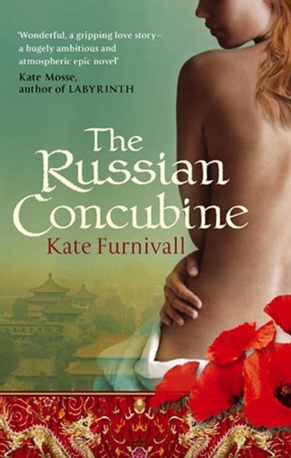 Cover Art for 9780748113255, The Russian Concubine: 'Wonderful . . . hugely ambitious and atmospheric' Kate Mosse by Kate Furnivall