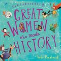 Cover Art for B079YG85JT, Fantastically Great Women Who Made History by Kate Pankhurst