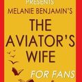 Cover Art for 9781537718736, Trivia: The Aviator's Wife: A Novel By Melanie Benjamin (Trivia-On-Books) by Trivion Books