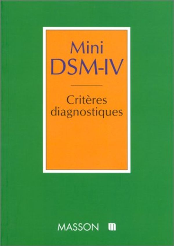 Cover Art for 9782225852183, Mini DSM-IV : critÃ res diagnostiques (French Edition) by American Psychiatric Association