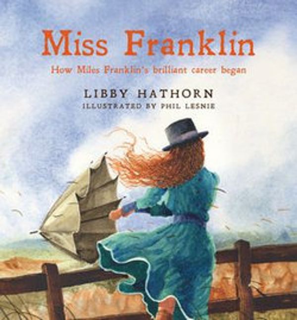 Cover Art for 9780734417886, Miss Franklin: How Miles Franklin's brilliant career began by Libby Hathorn