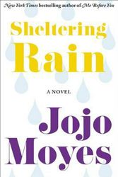 Cover Art for 9780062297693, Sheltering Rain by Jojo Moyes