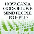 Cover Art for 9780852342169, How Can a God of Love Send People to Hell? by John Benton