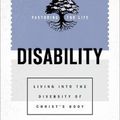 Cover Art for 9781540962973, Disability: Living Into the Diversity of Christ's Body (Pastoring for Life: Theological Wisdom for Ministering Well) by Brian Brock