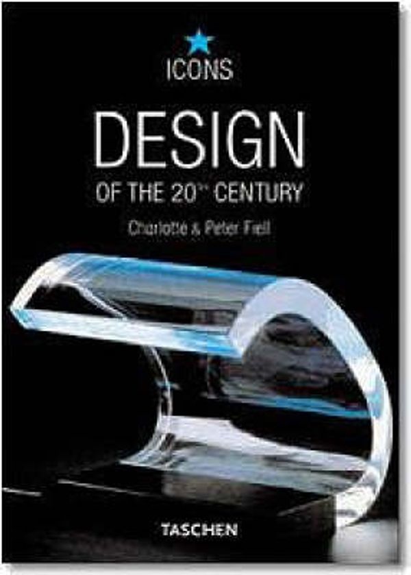 Cover Art for 9783822855423, Design of the 20th Century (TASCHEN Icons Series) by Charlotte Fiell