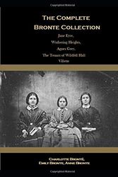 Cover Art for 9781698146409, The Complete Bronte Collection: Jane Eyre, Wuthering Heights, Agnes Grey, The Tenant of Wildfell Hall, Villette. by Brontë, Charlotte, Brontë, Anne, Brontë, Emily