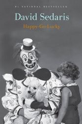 Cover Art for 9780316392433, Happy-Go-Lucky by David Sedaris