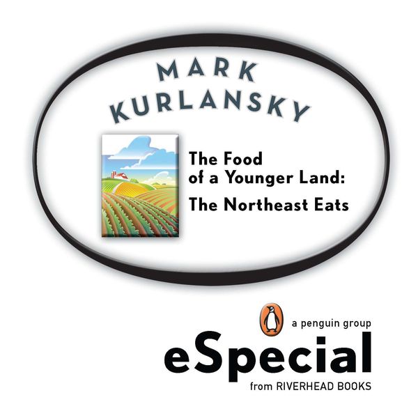 Cover Art for 9781101101162, The Food of a Younger Land by Mark Kurlansky