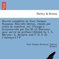 Cover Art for 9781241733841, Uvres Comple Tes de Jean Jacques Rousseau. Nouvelle E Dition, Classe E Par Ordre de Matie Res, Etc. (Voyage a Ermenonville Par Feu M. Le Tourneur, Pour Servir de Pre Face.) [Edited by L. S. Mercier, G. Brizard, and F. H. S. de L'Aulnaye.] F.P. by Jean-Jacques Rousseau