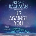 Cover Art for 9781508251743, Us Against You by Fredrik Backman, Marin Ireland