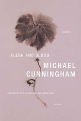 Cover Art for 9780312426682, Flesh and Blood by Michael Cunningham