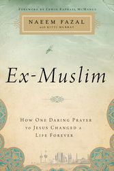 Cover Art for 9781400206070, Ex-Muslim: How One Daring Prayer to Jesus Changed a Life Forever by Naeem Fazal