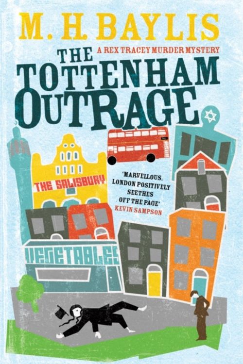 Cover Art for 9781908699671, The Tottenham Outrage (Rex Tracey 2) by M. H. Baylis