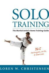 Cover Art for 9781594394881, Solo TrainingThe Martial Artist's Home Training Guide by Loren W. Christensen