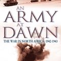 Cover Art for 9781405527279, An Army At Dawn: The War in North Africa, 1942-1943 by Rick Atkinson